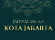 Jadwal Sholat Jakarta Hari Ini: Panduan Lengkap Waktu Imsak hingga Isya untuk Senin 27 April 2026
