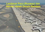 Landasan Pacu Indonesia Siap Sambut Pesawat Raksasa, Dari Bandara Dhoho hingga Madinah