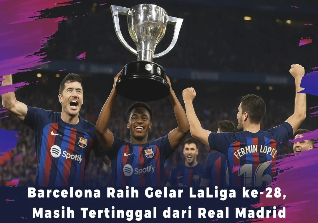 Barcelona Raih Gelar Juara LaLiga 2025/2026 Setelah Mengalahkan Real Madrid
