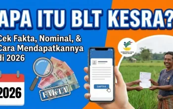 BLT Kesra Mei 2026: Syarat, Cara Cek, dan Penjelasan Lengkap
