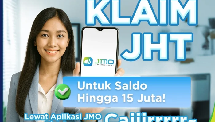 BPJS Ketenagakerjaan Hadirkan Kemudahan Klaim JHT hingga Rp15 Juta via Aplikasi JMO