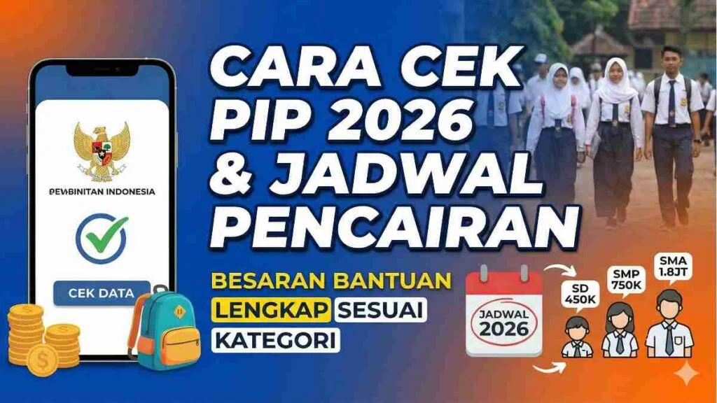 Cek Pencairan PIP Mei 2026: Cara dan Besaran Bantuan Pendidikan