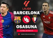 Drama LaLiga di El Sadar: Osasuna vs Barcelona Menjanjikan Pertarungan Sengit