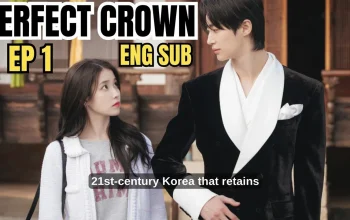 Drama Memukau Perfect Crown Episode 7: Konspirasi, Cinta Terlarang, dan Kejutan Besar Menanti Episode 8
