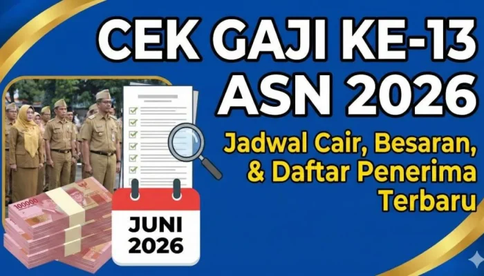 Gaji ke-13 PNS 2026 Cair Juni, Ini Besarannya