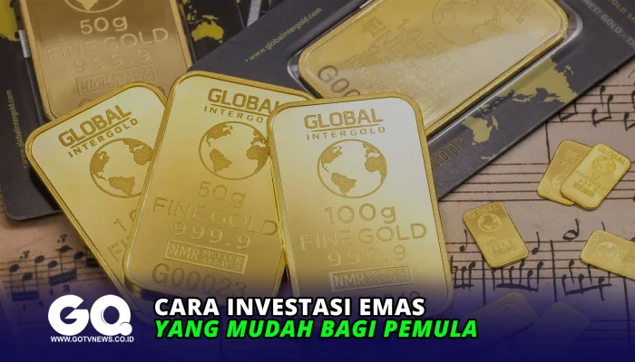 Harga Emas Meningkat, Simak Cara Investasi Emas yang Aman dan Praktis