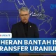 Iran Bantah Isu Transfer Uranium, Fokus Penghentian Permusuhan