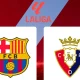 La Liga: Barcelona vs Osasuna dan Pertarungan Sengit di Hari Terakhir