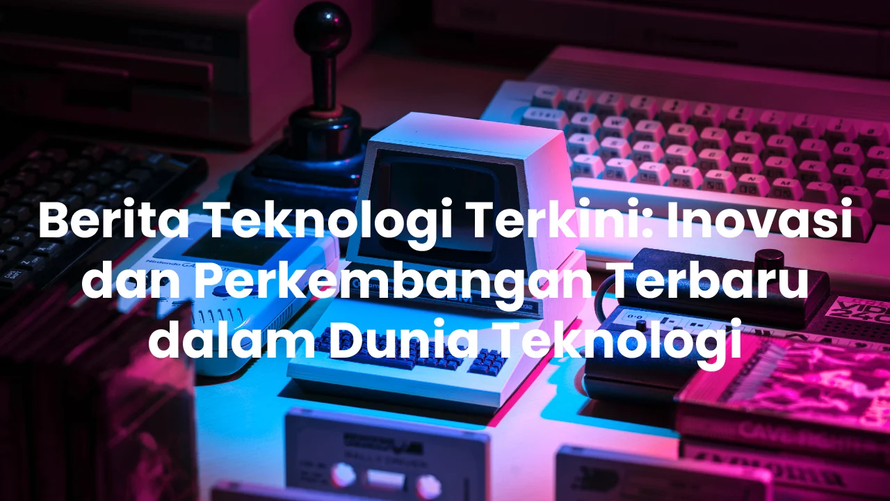 Meksikan Baru di Dunia Teknologi dan Berita Terkini