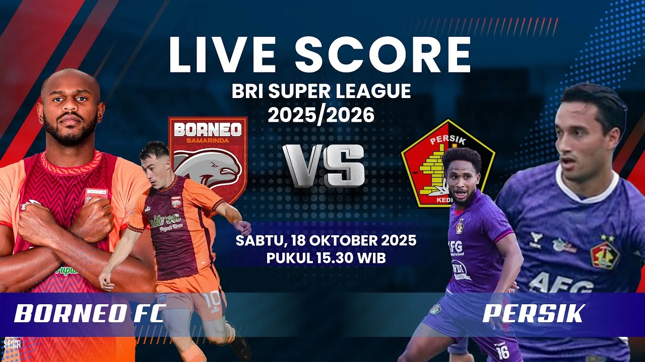 Prediksi Super League: Persik Kediri Tertekan, Borneo FC Datang dengan Modal Empat Kemenangan