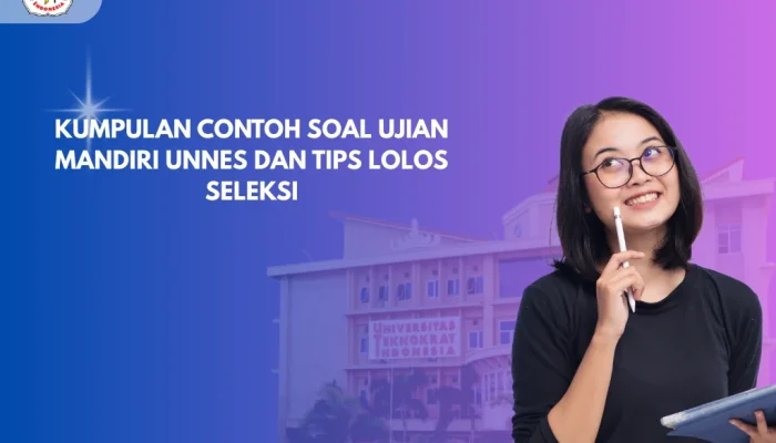 Seleksi Mandiri UNNES 2026: Semua Jalur, Jadwal, dan Tips Daftar yang Perlu Anda Tahu