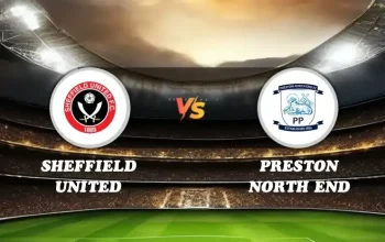 Sheffield United vs Preston North End: Analisis Peluang dan Dampak di Akhir Musim Championship