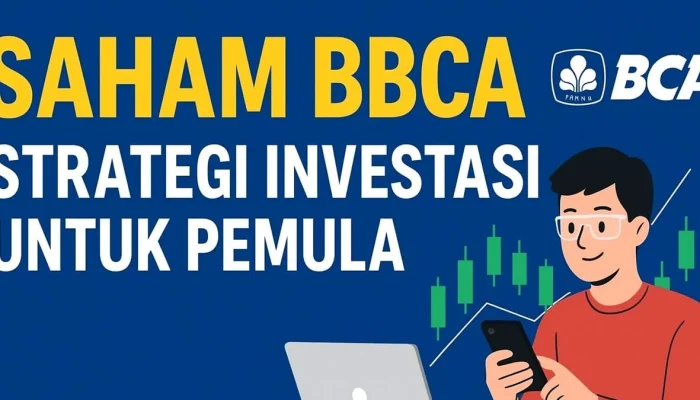 5 Tips Jitu Mengelola Investasi Saham BBCA untuk Pemula
