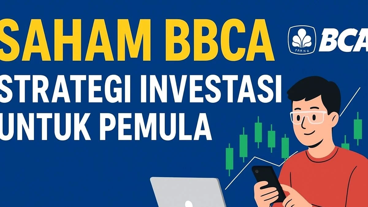 5 Tips Jitu Mengelola Investasi Saham BBCA untuk Pemula