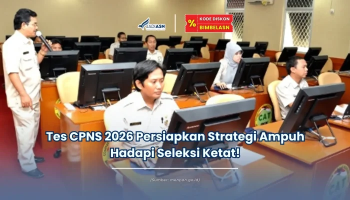 CPNS 2026: Persiapan dan Tantangan dalam Menghadapi Seleksi