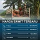 Harga Sawit Meningkat, Petani Diuntungkan, Pemerintah Kawal Harga