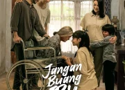 Jangan Buang Ibu, Film yang Menguras Emosi dan Mengingatkan Kita akan Kasih Sayang Ibu