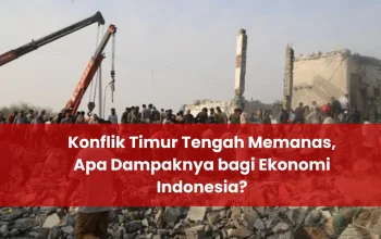 Konflik Timur Tengah dan Dampaknya terhadap Indonesia: Dinamika Geopolitik dan Perekonomian