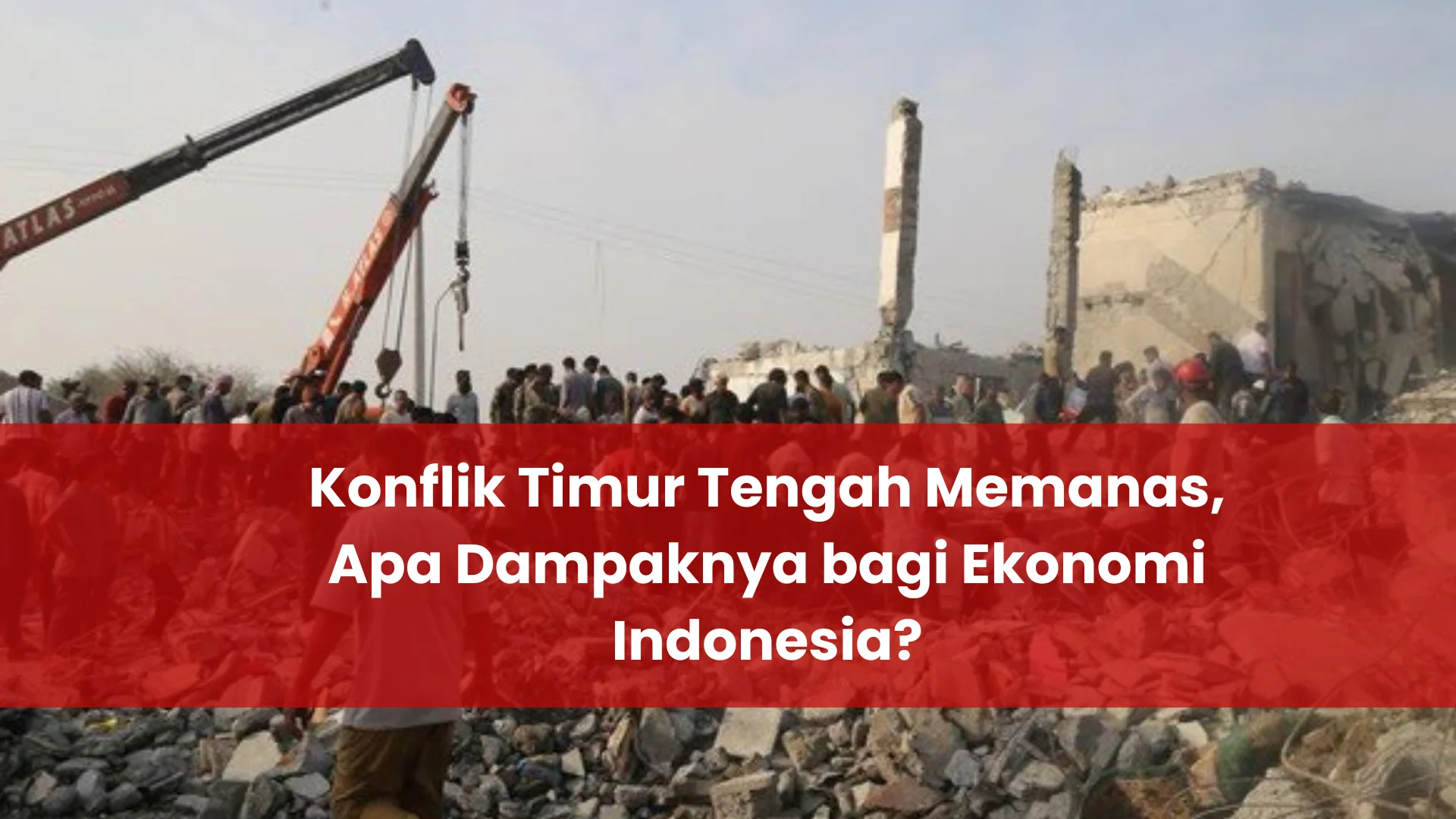 Konflik Timur Tengah dan Dampaknya terhadap Indonesia: Dinamika Geopolitik dan Perekonomian