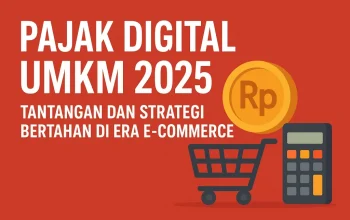Pajak UMKM dan Pajak Digital: Tantangan Baru Bagi Pelaku Usaha