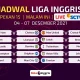 Pertandingan Liga Inggris: Berita Terkini dan Jadwal Pertandingan