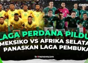 Pertandingan Meksiko vs Afrika Selatan di Piala Dunia FIFA 2026: Semua yang Perlu Anda Ketahui