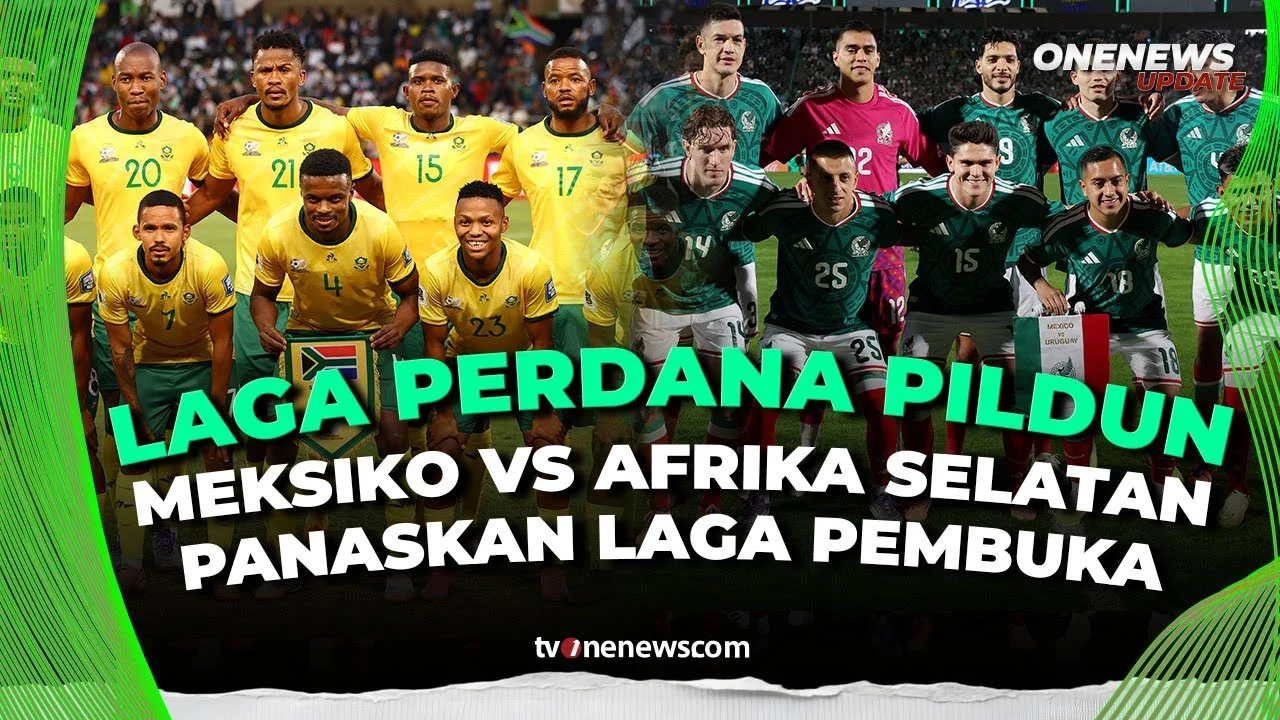 Pertandingan Meksiko vs Afrika Selatan di Piala Dunia FIFA 2026: Semua yang Perlu Anda Ketahui