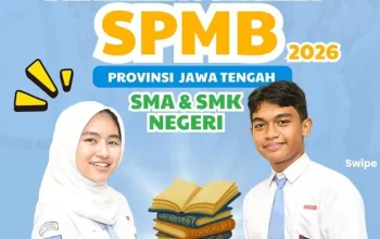 SPMB Jateng 2026: Nilai TKA Jadi Penentu Jalur Prestasi dan Kuota Domisili Khusus Ditambah