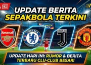 5 Berita Terkini: Dari Sepak Bola Hingga Wasiat Miliuner