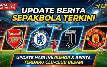 5 Berita Terkini: Dari Sepak Bola Hingga Wasiat Miliuner