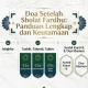 Mengenal Doa Setelah Sholat dan Keutamaannya dalam Islam
