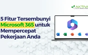 Microsoft 365: Fitur Tersembunyi dan Pengembangan Terbaru