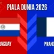 Paraguay vs Prancis di Piala Dunia 2026: Cara Nonton dan Prediksi