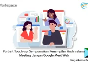 Pembaruan Google Meet dan Teknologi Web Terkini