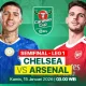 Chelsea Siap Hadapi Tantangan di Carabao Cup, Ini Yang Perlu Kamu Ketahui