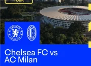 Chelsea vs AC Milan: Laga Persahabatan yang Dinanti di Indonesia