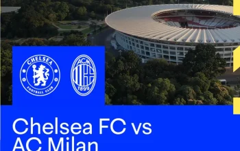Chelsea vs AC Milan: Laga Persahabatan yang Dinanti di Indonesia