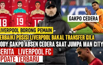 Liverpool Siap Menghadapi Musim Baru: Update Transfer dan Cederanya