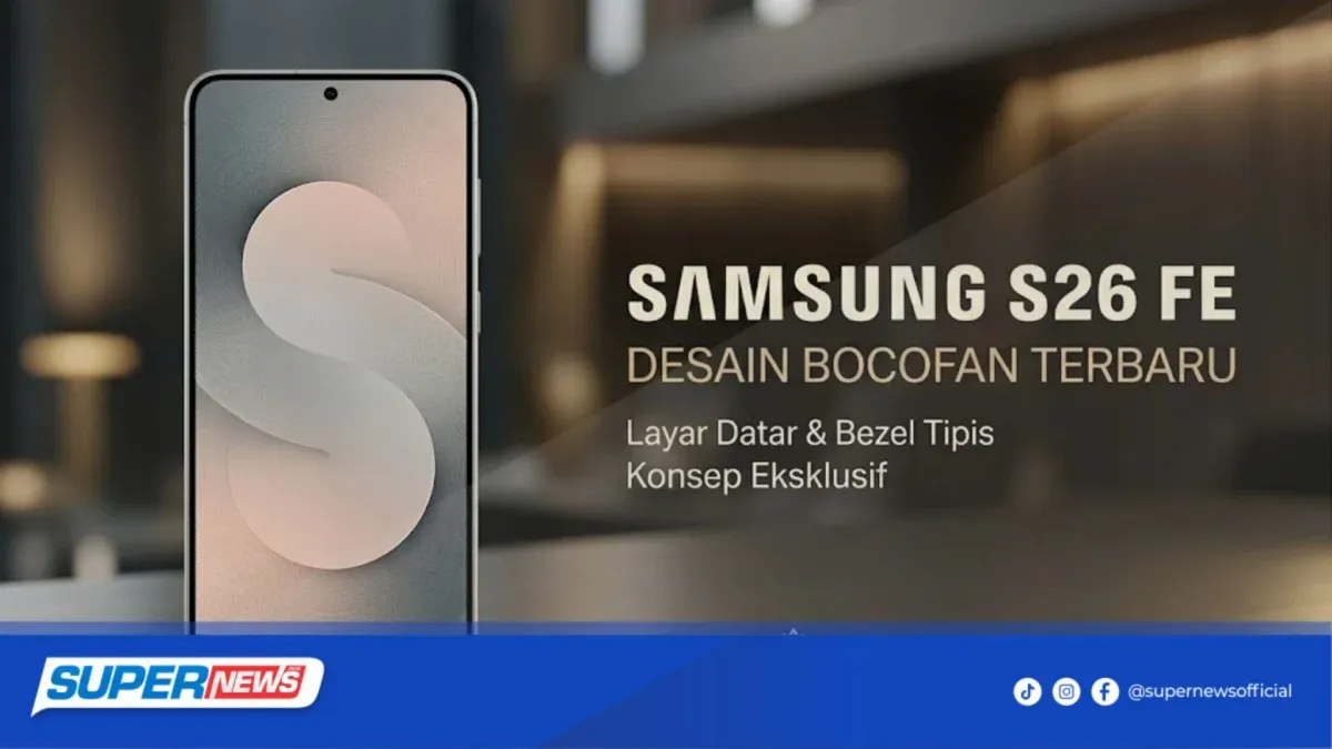 Samsung Galaxy S26 FE: Spesifikasi Lengkap dan Harga Terbaru